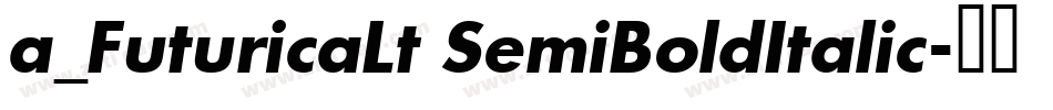 a_FuturicaLt SemiBoldItalic字体转换